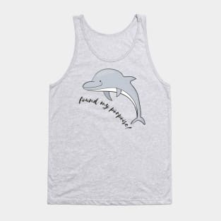 Found My Porpoise - Funny Porpoise Gifts Tank Top